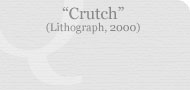 Crutch (Lithograph, 2000)