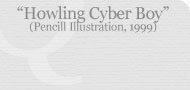 Howling Cyber Boy (Pencil Illustration, 1999)