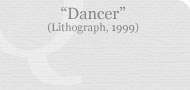 Dancer (Lithograph, 1999)