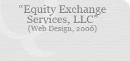 Equity Exchange Services, LLC (Web Design, 2006)