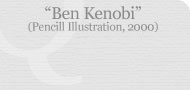 Ben Kenobi (Pencil Illustration, 2000)