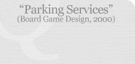 Parking Services (Board Game Design, 2000)