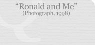 Ronald and Me (Photograph, 1998)