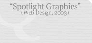 Spotlight Graphics (Web Design, 2003)