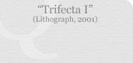 Trifecta I (Lithograph, 2001)