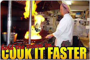 Hold the Steam in, Cook it Faster (part 1)