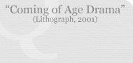 A Coming of Age Drama (Lithograph, 2001)