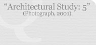 Architectural Study: 5 (Photograph, 2001)