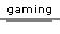 gaming
