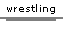 wrestling